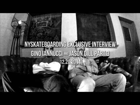 NYSkateboarding Exclusive Interview with Gino Iannucci & Jason Dill - Part 3