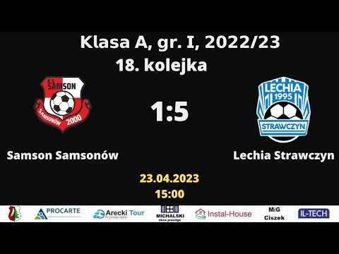 Samson Samsonów - Lechia Strawczyn | 1:5 | SKRÓT MECZU | KLASA A, gr. I, 2022/2023 | Kolejka18 |