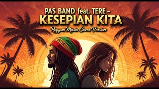Download lagu Pas Band feat. Tere - Kesepian Kita I Cover Versi Reggea POP KENANGAN NOSTALGIA TAHUN 2000 mp3 Download lagu Pas Band feat. Tere - Kesepian Kita I Cover Versi Reggea POP KENANGAN NOSTALGIA TAHUN 2000 mp3