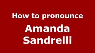 How to pronounce Amanda Sandrelli
