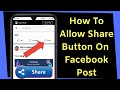 How To Allow Share Button On Facebook Post Make Facebook Post Shareable