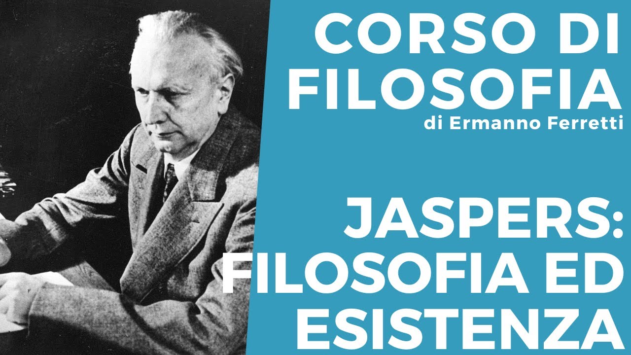 Jaspers: filosofia ed esistenza