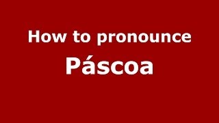 How to pronounce Páscoa