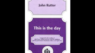 This is The Day - John Rutter