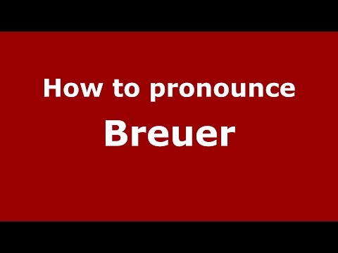 How to pronounce Breuer
