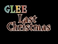 Me Singing - Glee Cast - Last Christmas(cover ...