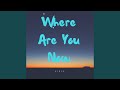 Where Are You Now