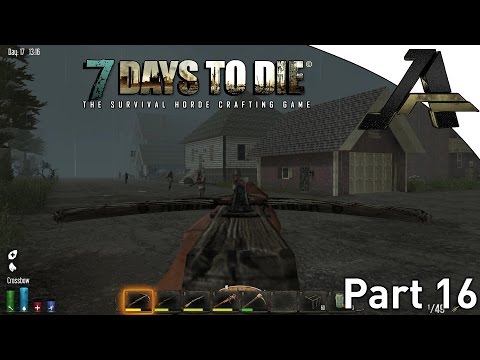 7 Days to Die Alpha 12.1 Gameplay - Part 16 - "Another Loot Run"