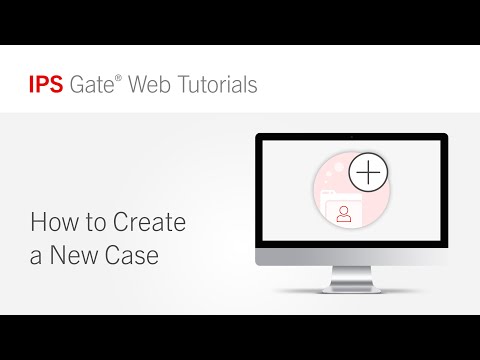 How to Create a New Case | IPS Gate® Tutorial #4