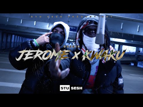 Jerome x Kwaku - Stu Sesh [S02.E15] | Prod. Exyth x Manu Productions x J1GTB