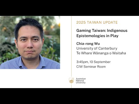 Gaming Taiwan: Indigenous Epistemologies in Play by Associate Professor Chia-rong Wu