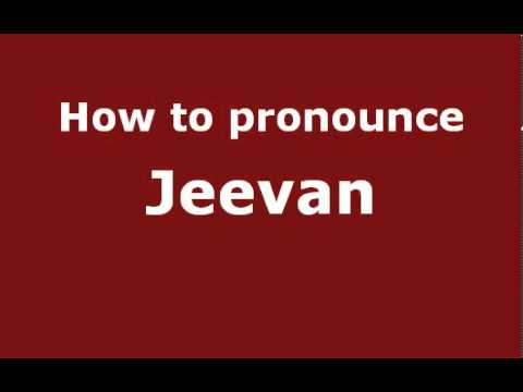 How to Pronounce Jeevan - PronounceNames.com