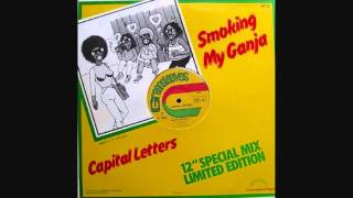 Capital Letters - Smoking My Ganja 12inch