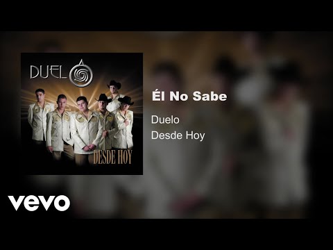 Duelo - Él No Sabe (Audio)