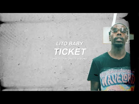 Lito Baby - Ticket | Engineered & Filmed By Dretti Visions