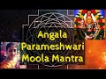 Angala Parameshwari Moola Mantra Angalamman Mantra Angali Mantra