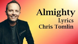 Almighty With Lyrics - Chris Tomlin  - New Christian Songs Lyrics