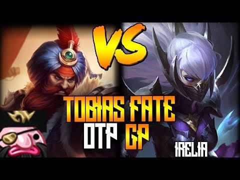 Tobias Fate OTP Gangplank VS Irelia Full Game