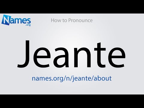 How to Pronounce Jeante