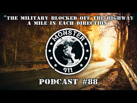 Monster 911 Podcast Folge Nr. 88 – „Militär sperrt den Highway in jede Richtung eine Meile ab“