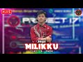 Milikku Live Cover By Dirga Cipt A Rafiq Project 17 Official
