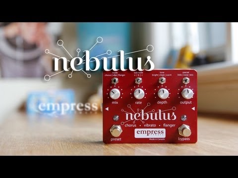 Empress Effects: NEBULUS Chorus • Vibrato • Flanger