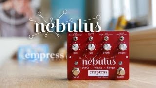 Video thumbnail for Empress Effects: NEBULUS Chorus • Vibrato • Flanger by Brett Kingman