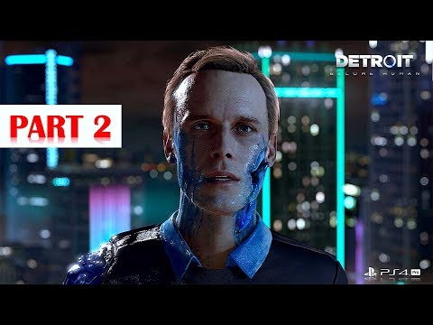 Detroit: Become Human - Walkthrough No Commentary - Part 2 - Gameplay Playthrough [PS4 PRO]