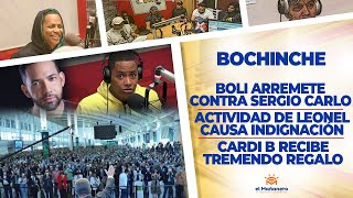 El Bochinche – Boli se la canta a Sergio Carlo – Leonel quilla los Artistas – Cardi B