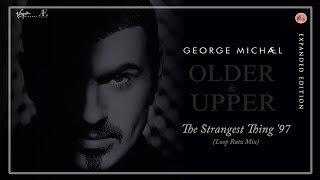 George Michael - The Strangest Thing &#39;97 (Loop Ratz Mix)