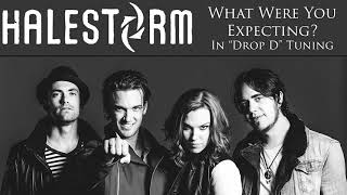 Halestorm  - What Were You Expecting (&quot;Drop D&quot; Tuning)