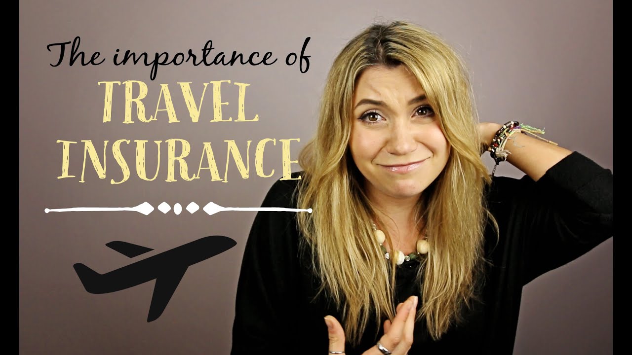 THE IMPORTANCE OF TRAVEL INSURANCE