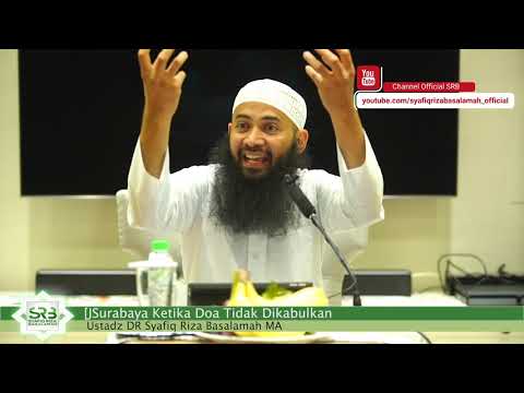 [Surabaya] Ketika Doa Tidak Dikabulkan - Ustadz DR Syafiq Riza Basalamah MA