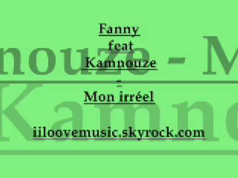 Fanny feat kamnouze - Mon irréel