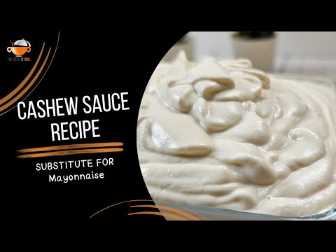 5 Minutes Cashew Sauce | Cashew Sauce | Dairy Free, Vegan, Cashew Cream Recipe | Cashew Cream Sauce