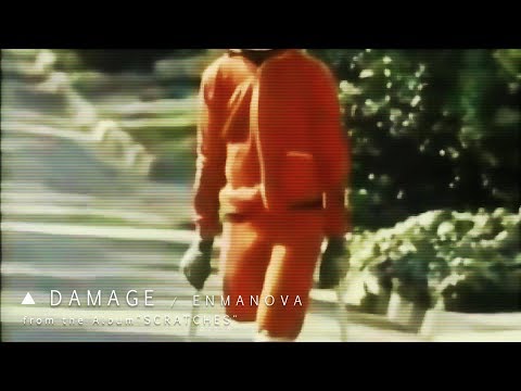 DAMAGE / ENMANOVA ︎©2017【MV】