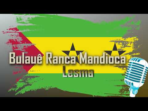 Bulauê Ranca Mandioca - Lesma #MusicasSTP