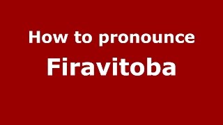 How to pronounce Firavitoba