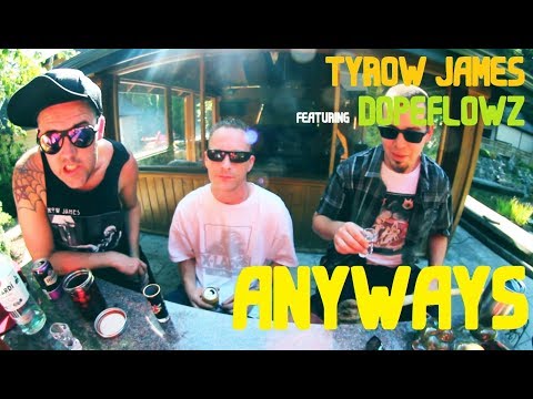 Tyrow James f/ Dopeflowz - "Anyways" [Official Video]