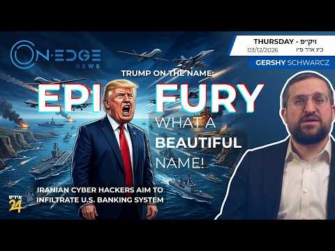 Trump: 'Epic Fury' - What a Beautiful Name!| On Edge News | Gershy Schwarcz