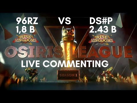 96RZ (1,8 B) vs DS#P (2,43 B) Osiris League Season 1 - Rise of Kingdoms