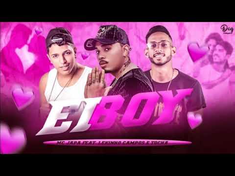 MC JAPA DO RECIFE, MC TOCHA, LEKINHO CAMPOS - EI BOY - MÚSICA NOVA
