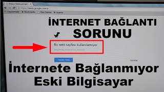 İnternete Bağlanmıyor | Eski Bilgisayarlarda Karşılaşılan Tarih Sorunu