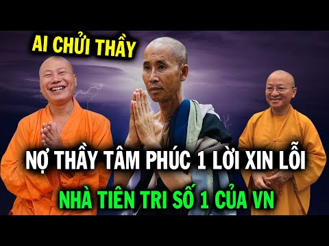 Các Phật Tử nợ Thầy Tâm Phúc 1 lời xin lỗi, tiên tri số 1 của Việt Nam, Thầy Minh Tuệ sẽ thành Phật