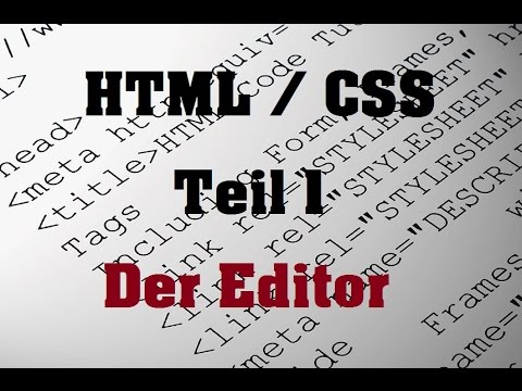 HTML / CSS Kurs Teil 1 Der Editor