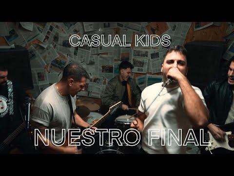 NUESTRO FINAL - Casual Kids (VIDEOCLIP)