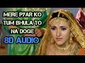 MERE PYAR KO TUM BHULA TO NA DOGE 8D AUDIO SONG KUMAR SANU KURBAANI