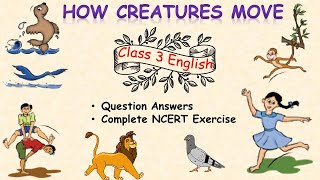 How Creatures Move| Question Answers| Complete NCERT Exercise| Class 3 English| By Himanshi Sharma