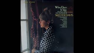 Skeeter Davis - What Does It Take (To Keep A Man Like You Satisfied)