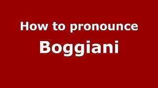 How to pronounce Boggiani